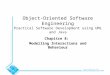 Object-Oriented Software Engineering Practical Software Development using UML and Java Chapitre 8: Modelling Interactions and Behaviour