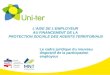 LAIDE DE LEMPLOYEUR AU FINANCEMENT DE LA PROTECTION SOCIALE DES AGENTS TERRITORIAUX Le cadre juridique du nouveau dispositif de la participation employeur