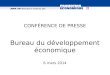 CONFÉRENCE DE PRESSE Bureau du développement économique 6 mars 2014