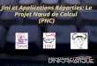 Jini et Applications Réparties: Le Projet Nœud de Calcul (PNC)