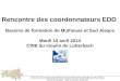 Rencontre des coordonnateurs EDD du bassins de formation de Mulhouse et Sud Alsace Mardi 15 avril 2014 â€“ CINE du Moulin - Lutterbach Rencontre des coordonnateurs