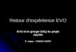 Retour d'expérience EVO EVO et le groupe DAQ du projet AGATA E. Legay – CSNSM / IN2P3
