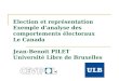 Election et représentation Exemple danalyse des comportements électoraux Le Canada Jean-Benoit PILET Université Libre de Bruxelles