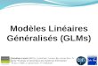 Modèles Linéaires Généralisés (GLMs) Jonathan Lenoir (MCU), jonathan.lenoir@u-picardie.fr Unité Écologie et Dynamique des Systèmes Anthropisés