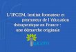 L IPCEM, institut formateur et promoteur de l é ducation th é rapeutique en France : une d é marche originale