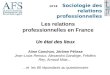 GT18 GT18 Sociologie des relations professionnelles Les relations professionnelles en France Un état des lieux Aline Conchon, Jérôme Pélisse Jean-Louis