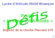Lycée dAltitude 05100 Briançon Projet « Horloges dAltitude » Dépose de la cloche Paccard 275 F