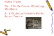 Notre Trajet De: LÉcole Crane, Winnipeg, Manitoba A: LÉcole La Fontaine Petits, Arras, France
