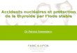 Accidents nucléaires et protection de la thyroïde par liode stable Dr Patrick Smeesters