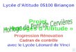 Lycée dAltitude 05100 Briançon Projet « Horloges dAltitude » Progression Rénovation Cadran de contrôle avec le Lycée Léonard de Vinci F