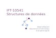 IFT-10541 Structures de données Abder Alikacem Département dinformatique et de génie logiciel