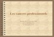1 Les cancers professionnels Module 10, le 11 octobre 2002 Dr B. CHARBOTEL IUMT/UMRETTE