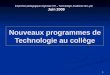 Nouveaux programmes de Technologie au collège 1 Inspection pédagogique régionale STI – Technologie Académie de Lyon Juin 2009