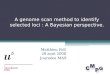 A genome scan method to identify selected loci : A Bayesian perspective. Matthieu Foll 28 aout 2008 Journées MAS
