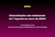 SDRA hiérarchisation des traitements de l hypoxie au cours du SDRA Dr Christophe Venet Service de réanimation hôpital Bellevue SAINT ETIENNE