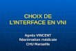 CHOIX DE LINTERFACE EN VNI Agnès VINCENT Réanimation médicale CHU Marseille