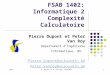 2007 P. Dupont et P. Van Roy, FSAB1402 1 FSAB 1402: Informatique 2 Complexité Calculatoire Pierre Dupont et Peter Van Roy Département dIngénierie Informatique,