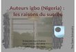 Auteurs igbo (Nigeria) : les raisons du succès Françoise Ugochukwu Open University UK & CNRS-LLACAN, Paris