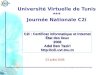 Certificat Informatique et Internet Université Virtuelle de Tunis *** Journée Nationale C2i 03 juillet 2008 C2i : Certificat informatique et Internet État