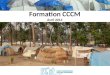 Formation CCCM Avril 2014. Objectifs de la formation: Décrire les caractéristiques dun site Expliquer les objectifs du cluster CCCM et le rôle des principaux