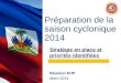 Préparation de la saison cyclonique 2014 Stratégie en place et priorités identifiées Réunion EHP Mars 2014