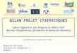BILAN PROJET CYBERRISQUES Cyber Ingénierie des Risques en Génie Civil (Retour dexpérience, formation et bases de données) Maîtrise des Risques en Génie