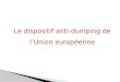 Le dispositif anti-dumping de lUnion europ©enne