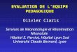 EVALUATION DE LEQUIPE PEDAGOGIQUE Olivier Claris Services de Néonatalogie et Réanimation Néonatale Hôpital E. Herriot, Hôpital Lyon Sud Université Claude