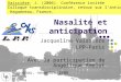 1 Nasalité et anticipation Jacqueline Vaissière LPP-Paris Avec la participation de Angélique Amelot Haguenau, novembre 2006 Vaissière, J. (2006). Conférence
