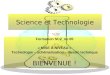 Science et Technologie Formation SC2_no 05 « MISE À NIVEAU » Technologie – schématisation – dessin technique BIENVENUE !