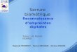 Serrure biométrique Reconnaissance dempreintes digitales Raphaël FROMONT – Pascal GRIMAUD – Nicolas MUNOZ Tuteur : M. Patrick ISOARDI