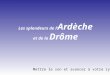 Les splendeurs de l Ardèche et de la Drôme Mettre le son et avancer à votre rythme