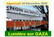 Argenteuil 20 Décembre 2009 Lumière sur GAZA. Le Val dOise solidaire: 20 Argenteuil - 21 Bezons - 22 Sarcelles – Garges - 23 Fosses - Cergy Marche pour