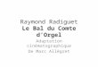 Raymond Radiguet Le Bal du Comte d’Orgel Adaptation cinématographique De Marc Allégret