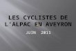 JUIN 2011. Notre village d’accueil Soirée de remise de trophées Baptême (druidique?) des nouveaux vélos