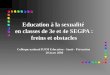 Education à la sexualité en classes de 3e et 4e SEGPA : freins et obstacles Colloque national IUFM Education - Santé - Prévention 20 mars 2008