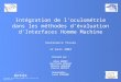 Intégration de l’oculométrie dans les méthodes d’évaluation d’Interfaces Homme Machine Soutenance finale 12 mars 2004 Présenté par : Alban HERMET Christelle