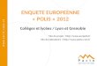 ENQUETE EUROPEENNE « POLIS » 2012 Collèges et lycées / Lyon et Grenoble Site du projet :  Site du laboratoire : 