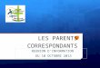 LES PARENTS CORRESPONDANTS REUNION D’INFORMATION DU 10 OCTOBRE 2013