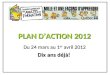 PLAN D’ACTION 2012 Du 24 mars au 1 er avril 2012 Dix ans déjà!