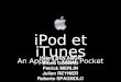 IPod et iTunes An Apple In Your Pocket Hatem BEN AMOR Bruno GODARD Patrick MERLIN Julien REYNIER Roberto SPAGNOLO