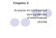 Analyse et conception des systèmes d’information (ACSI) 33 ChapitreChapitre