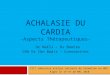 ACHALASIE DU CARDIA - Aspects Thérapeutiques- Dr Naïli – Dr Boutra CHU Dr Ibn Badis – Constantine XIII séminaire atelier national de formation en HGE Alger