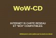 WoW-CD INTERNET SI CARTE RESEAU ET "BOX" COMPATIBLES. Défilement à votre rythme par la souris ou clavier