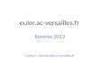 Euler.ac-versailles.fr Rentrée 2013 Contact : euler@crdp.ac-versailles.fr
