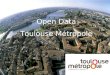 Open Data Toulouse Métropole. 2 3 Pourquoi ce projet ? Souhait de la Collectivité de participer au mouvement d’Open Data et ainsi de tirer partie d’une