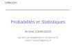 Probabilités et Statistiques Année 2009/2010 laurent.carraro@telecom-st-etienne.fr olivier.roustant@emse.fr