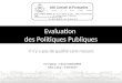 Evaluation des Politiques Publiques Il n’y a pas de qualité sans mesure Formateur : Vincent BOGAERS Mise à jour : 3/03/2014