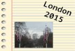 London 2015. Pendant quatre jours, le lycée La Forêt et ses élèves volontaires sont allés à Londres, capitale anglaise, pour visiter, rigoler et faire