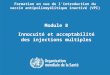 Module 8 Innocuité et acceptabilité des injections multiples Formation en vue de l’introduction du vaccin antipoliomyélitique inactivé (VPI)
